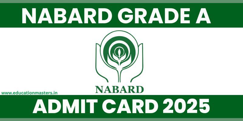 NABARD Grade A Admit Card 2025